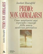 Primo: non ammalarsi