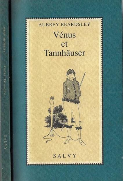 Vénus et Tannhauser. L'histoire de Vénus et Tannhauser ou sous la colline - Aubrey Beardsley - copertina