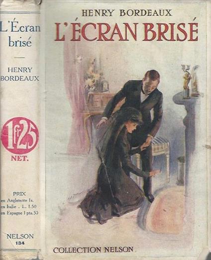 L' Ecran Brisé. La Maison maudite - La Jeune Fille aux Oiseaux - La Visionnaire - Henry Bordeaux - copertina