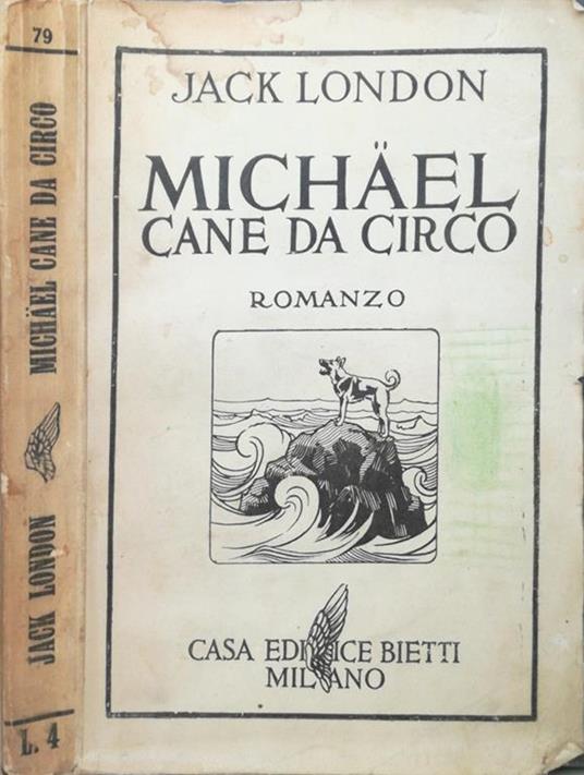 Michael Cane da circo - Jack London - Libro Usato - Casa Editrice Bietti -  Nuovissima collezione letteraria | IBS