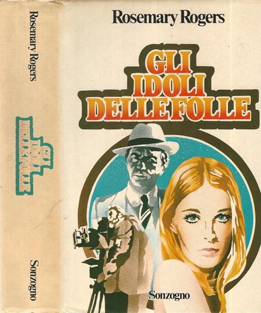 Gli idoli delle folle - Rosemary Rogers - copertina