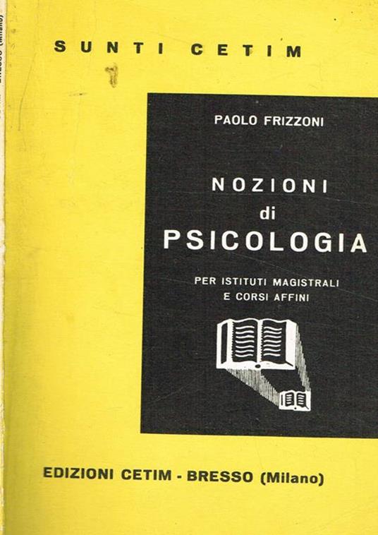Nozioni di psicologia. Per gli Istituti Magistrali e per i Corsi Affini - Paolo Frizzoni - copertina