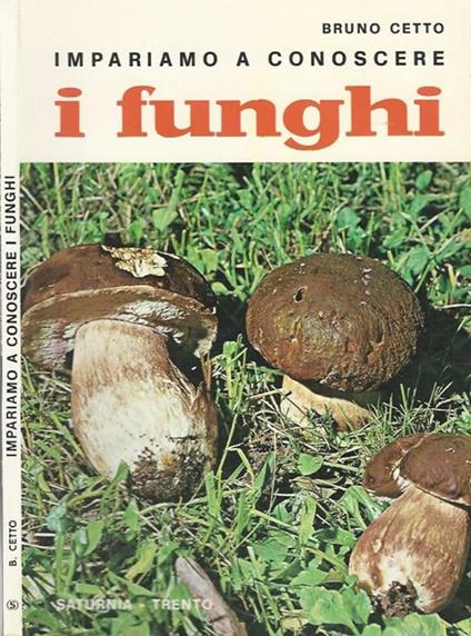 Impariamo a conoscere i funghi - Bruno Cetto - copertina