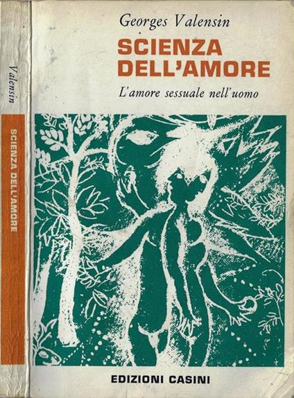 Scienza dell'amore. L'amore sessuale nell'uomo - Georges Valensin - copertina