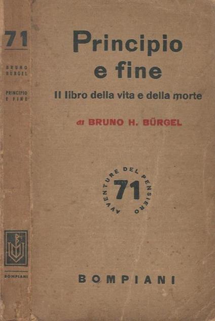 Principio e fine. Il libro della vita e della morte - Bruno Hans Bürgel - copertina