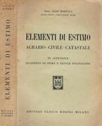 Elementi di Estimo. Agrario - Civile - Catastale