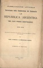 La Repubblica argentina nel suo primo centenario. 1810 - 1910