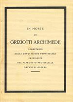 In morte di Griziotti Archimede, segretario della Deputazione Provinciale