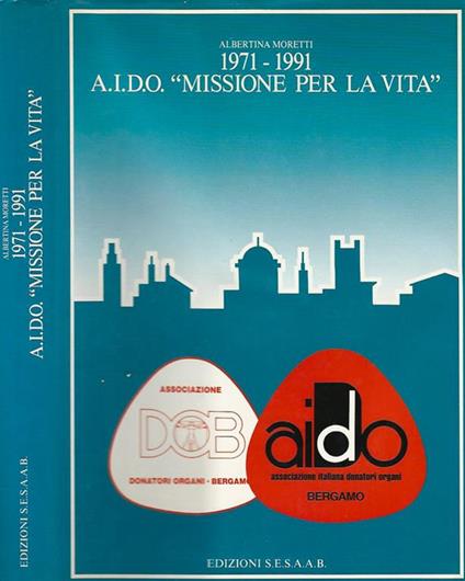 1971 - 1991: A.I.D.O. "Missione Per La Vita " - Albertina Moretti - copertina