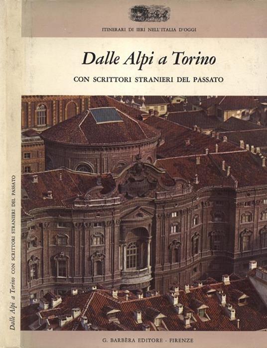 Dalle Alpi a Torino. con scrittori stranieri del passato - copertina