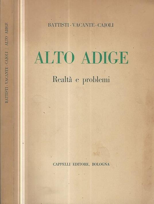 Alto Adige. Realtà e problemi - Battisti- Vacante-Cajoli - copertina