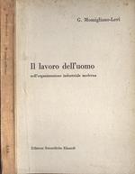 Il lavoro dell' uomo. nell' organizzazione industriale moderna