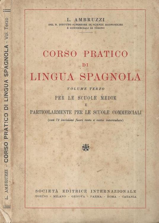 Corso pratico di lingua Spagnola Volume III. Per le scuole medie e particolarmente per le scuole commerciali - Lucio Ambruzzi - copertina