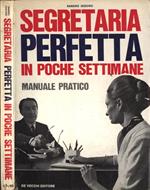 Segretaria perfetta in poche settimane. Manuale pratico