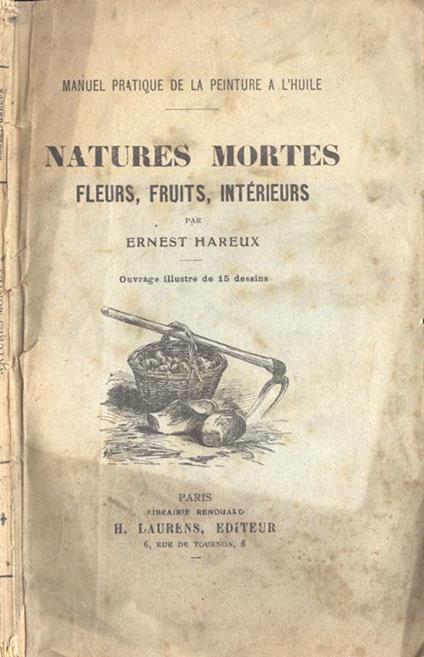 Natures mortes. Fleurs, fruits, intèrieurs - Ernest Hareux - copertina