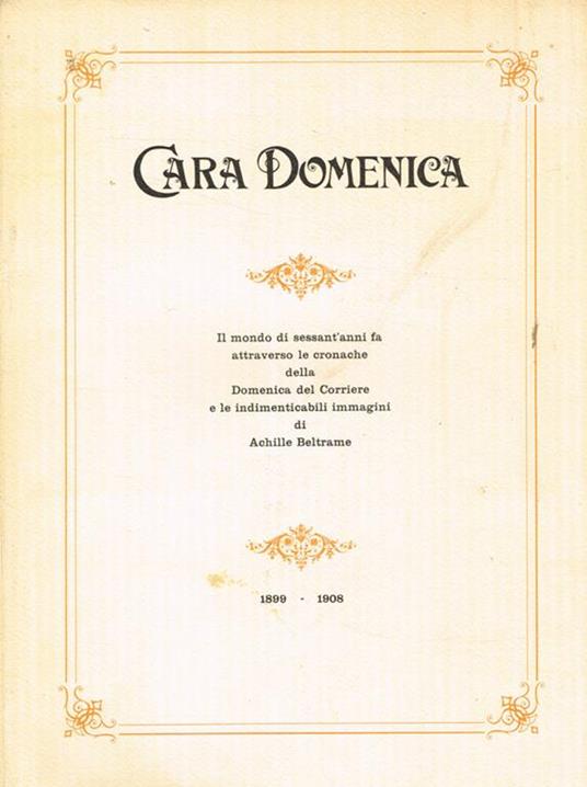 Cara domenica vol.I II III IV. 1899-1908, 1909-1918, 1919-1928