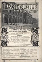 L' Ospedale Maggiore Anno I n. 2. Rivista scientifico - pratica dell' Ospedale Maggiore di Milano