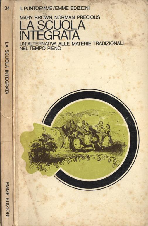 La scuola integrata. Un' alternativa alle materie tradizionali nel tempo pieno - Mary Brown - copertina