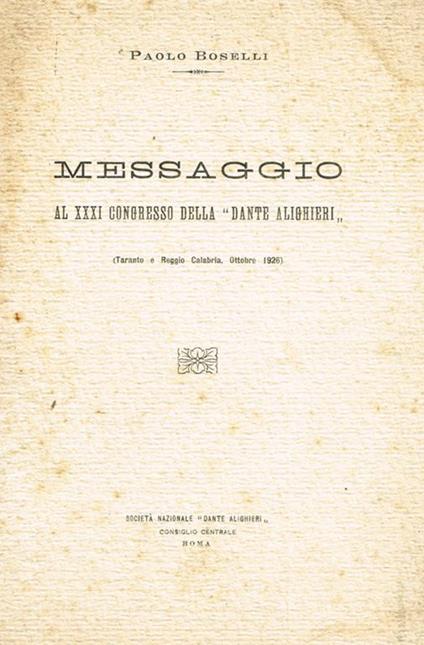 Messaggio al XXXI Congresso della Dante Alighieri. Taranto e Reggio Calabria ottobre 1926 - Paolo Boselli - copertina