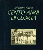 Nel nostro futuro. Cento anni di gloria