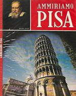 Ammiriamo Pisa