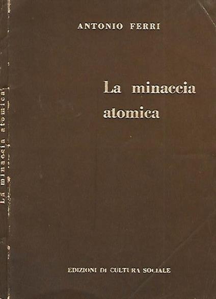 La minaccia atomica - Antonio Ferri - copertina