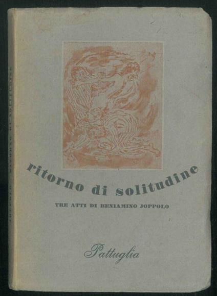 Teatro di solitudine. Tre atti. Con una nota di Paolo Grassi - Beniamino Joppolo - copertina