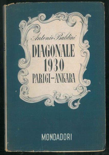Diagonale 1930. Parigi-Ankara. Note di viaggio - Antonio Baldini - copertina
