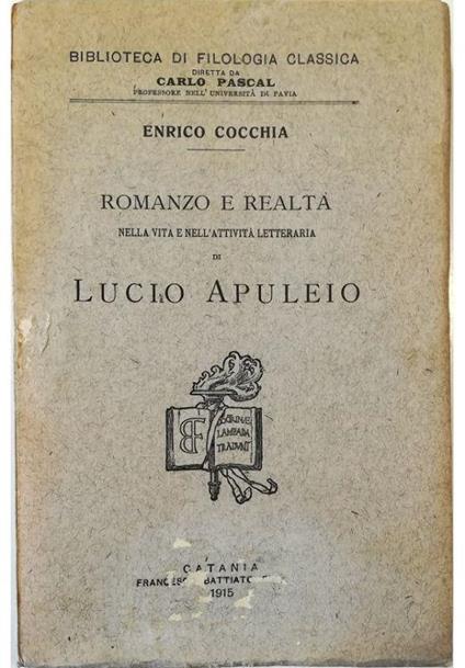 Romanzo e realtà nella vita e nell'attività letteraria di Lucio Apuleio - Enrico Cocchia - copertina