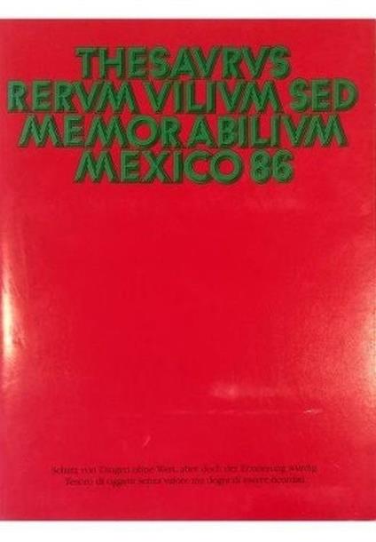 Thesaurus rerum vilium sed memorabilium Mexico 86 - Herbert Riehl-Heyse - copertina