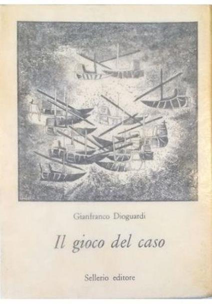 Il gioco del caso Disegno di una relazione per un convegno - Gianfranco Dioguardi - copertina