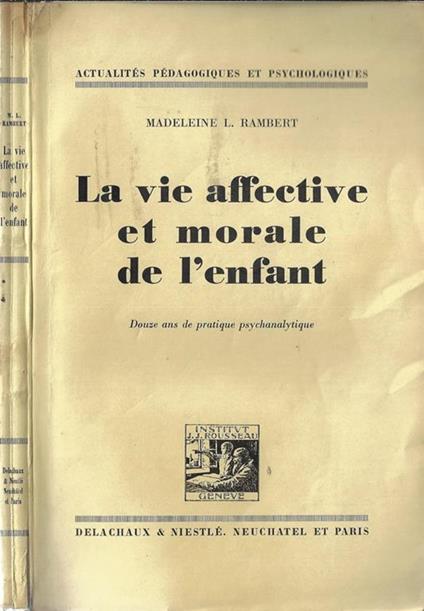 La vie affective et morale de l'enfant. Douze ans de pratique psychanalytique - copertina