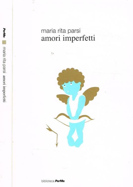 Amori imperfetti. Come si impara ad amare storia dopo storia - Maria Rita Parsi - copertina