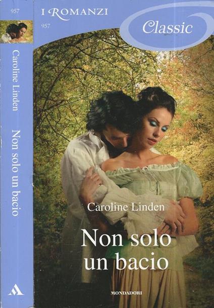 Non solo un bacio - Caroline Linden - copertina