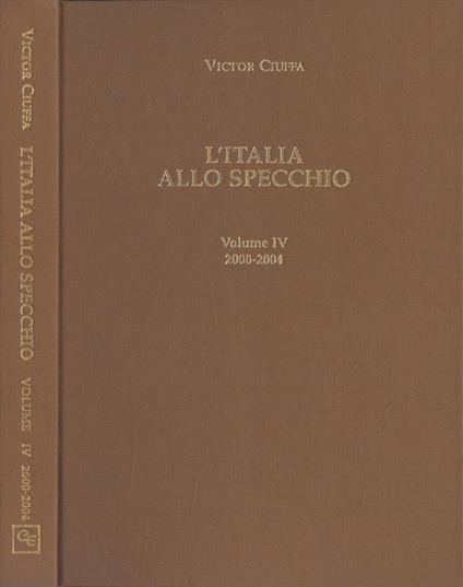 L' Italia allo specchio Volume IV. 2000 - 2004 - Victor Ciuffa - copertina