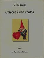 L' amore è uno gnomo. Poesie