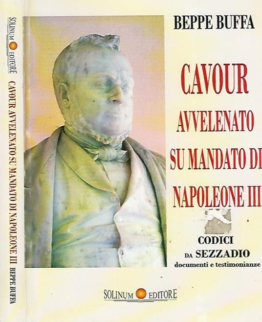 Cavour avvelenato su mandato di Napoleone III - Beppe Buffa - copertina