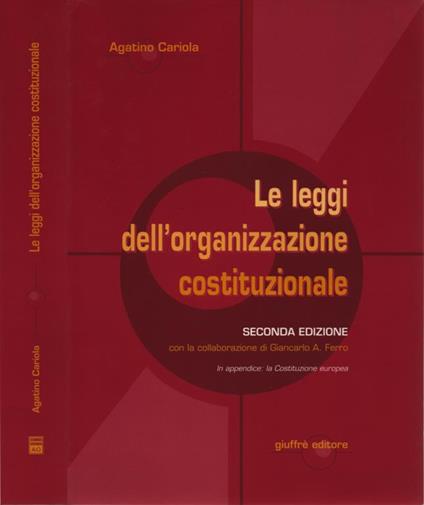 Giancarlo A. Ferro, con la collaborazione di. Le leggi dell'organizzazione costituzionale - Agatino Cariola - copertina
