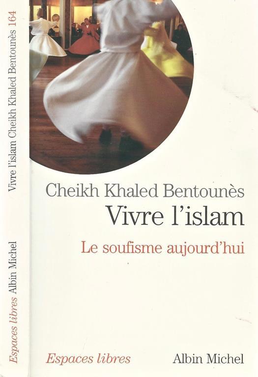 Vivre l' islam. Le soufisme aujourd' hui - copertina