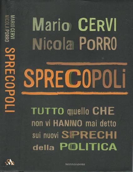 Sprecopoli. Tutto quello che non vi hanno mai detto sui nuovi sprechi della politica - Mario Cervi,Nicola Porro - copertina