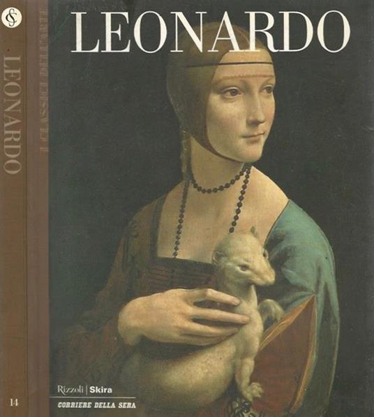 Leonardo. La vita e l'arte - I capolavori - Lucia Aquino - copertina