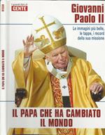 Giovanni Paolo II. Il Papa che ha cambiato il mondo