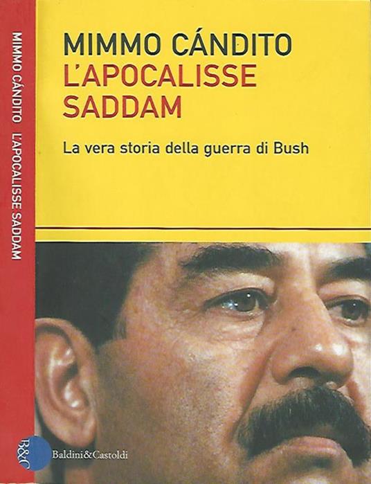 L' apocalisse Saddam. La vera storia della guerra di Bush - Mimmo Candito - copertina