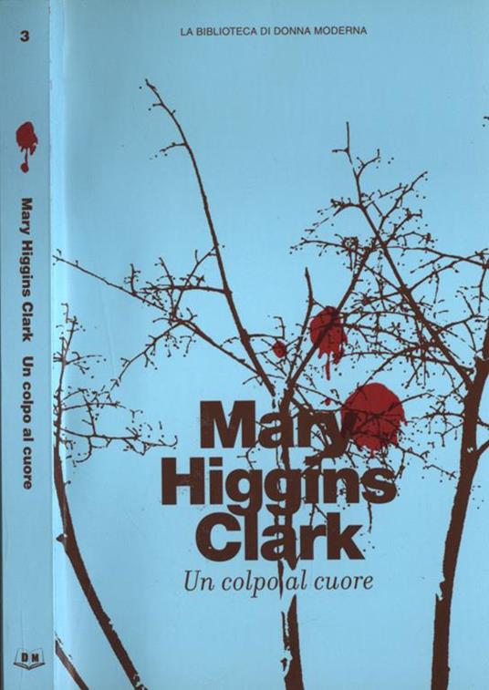 Un colpo al cuore - Mary Higgins Clark - copertina