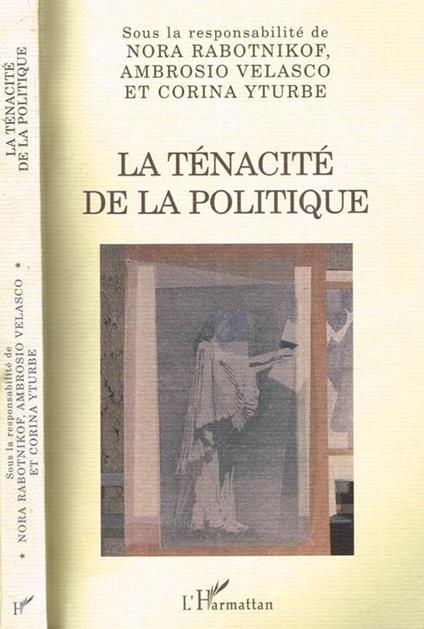 LA Tenacite' De La Politique - Nora Rabotnikof - copertina