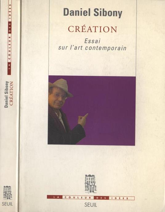 Crèation. Essai sur l' art contemporain - Daniel Sibony - copertina