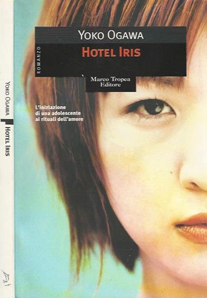 Hotel Iris. L'iniziazione di un'adolescente ai rituali dell'amore - Yoko Ogawa - copertina