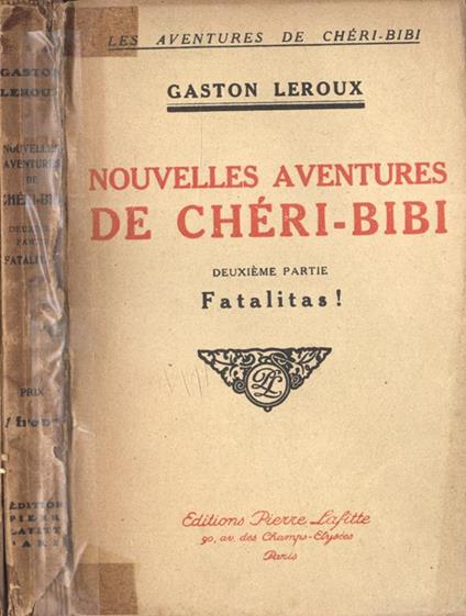 Nouvelles aventures de Chèri - Bibi Deuxième partie. Fatalitas! - Gaston Leroux - copertina