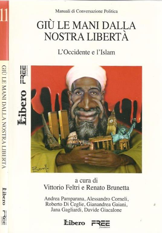 Giù le mani dalla nostra libertà. L'Occidente e l'Islam - Vittorio Feltri - copertina