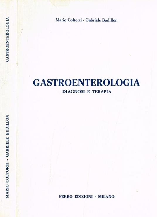 Gastroenterologia. Diagnosi e terapia - Mario Coltorti - copertina